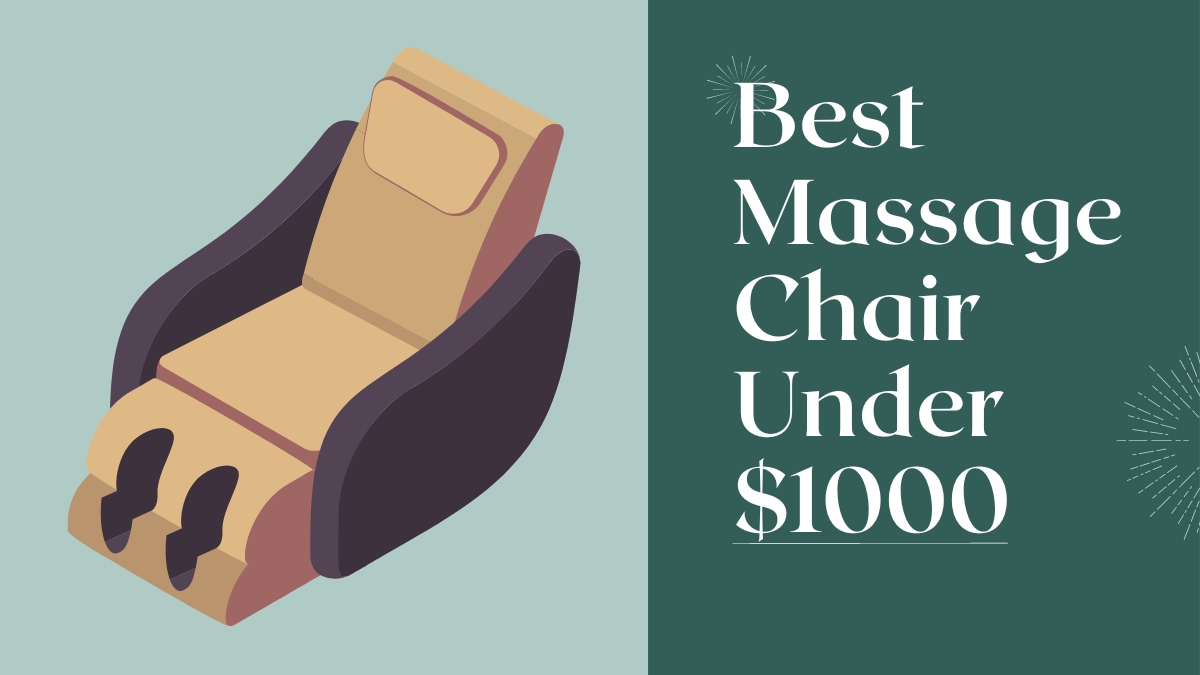 Best Massage Chair Under $1000